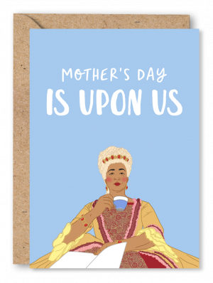 A Mother’s Day card featuring Queen Charlotte from the TV show Bridgerton on a light blue background and the words ‘Mother’s Day is upon us’