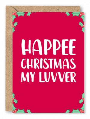 A red Christmas card with a holly border and white text reading ‘Happee Christmas My Luvver’