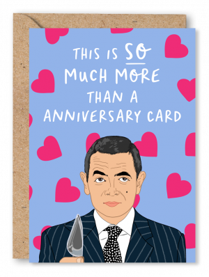 A anniversary card featuring Rowan Atkinson’s character from the film Love Actually on a light blue background with pink hearts alongside the text ‘This is SO much more than a Anniversary card’