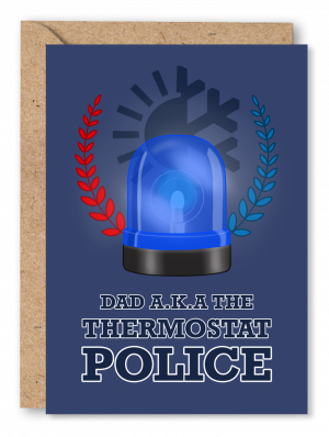 An Father’s Day card featuring a police siren on a navy blue background and the text ‘Dad AKA The Thermostat Police’