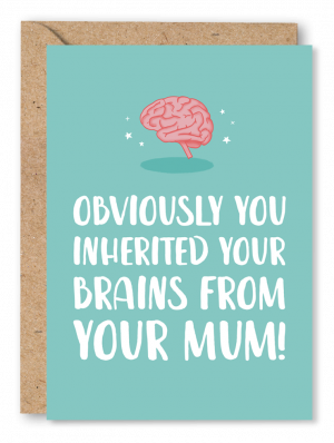 A green exam results card featuring an illustration of a brain on a turquoise green background. White text underneath reads ‘Obviously you inherited your brains from your Mum’