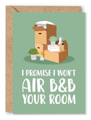 A green Leaving card featuring an illustration of moving boxes. White text below reads ‘I promise I won’t Air B&B your room’